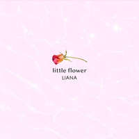 Liana - Little Flower