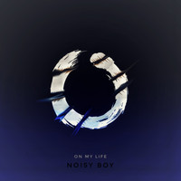 Noisy Boy - On My Life (Explicit)
