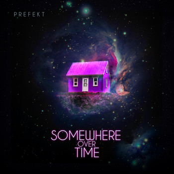 Prefekt - Somewhere over Time