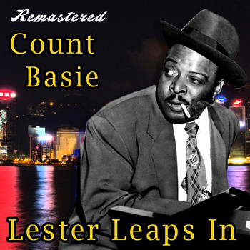 Count Basie - Lester Leaps In (Remastered)