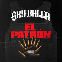 Sky Balla - El Patrón (Explicit)