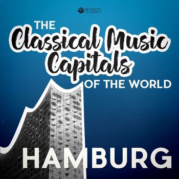 Various Artists - Classical Music Capitals of the World: Hamburg