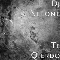 Dj Nelone - Te Qierdo