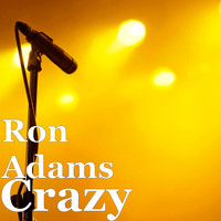 Ron Adams - Crazy (Explicit)