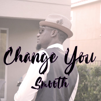 Smooth - Change You (Explicit)