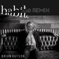Brian Hutson - Habit (Club Remix)