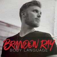 Brandon Ray - Body Language