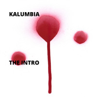 Kalumbia - The Intro (Explicit)
