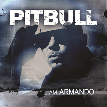 Pitbull - I Am Armando - Armando Reloaded