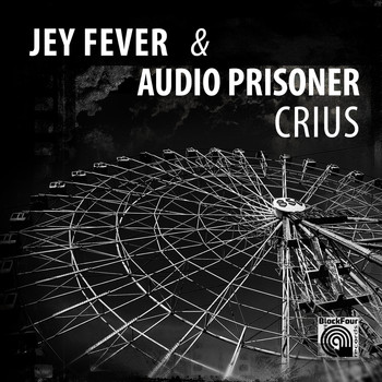 Jey Fever & Audio Prisoner - Crius