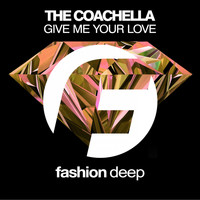 The Coachella - Give Me Your Love