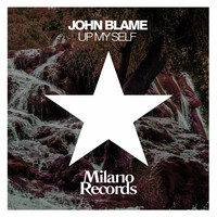 John Blame - Up My Self
