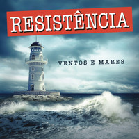 Resistencia - Ventos e Mares