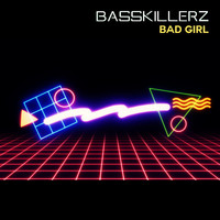 Basskillerz - Bad Girl