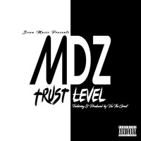 MDZ - Trust Level (feat. Via the Great) (Explicit)