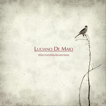 Luciano De Maio - When Everything Became Easier