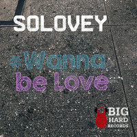 Solovey - Wanna Be Love