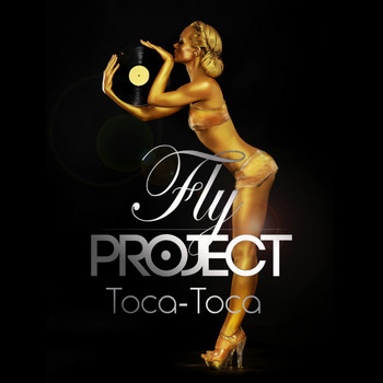 Fly Project - Toca Toca (Remixes)