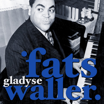 Fats Waller - Gladyse