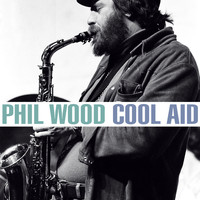 Phil Woods - Cool Aid