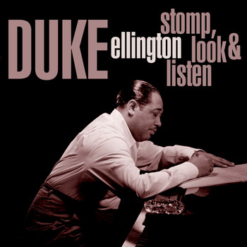 Duke Ellington - Stomp, Look & Listen