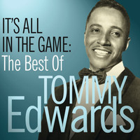 Tommy Edwards - It’s All In The Game: The Best Of Tommy Edwards