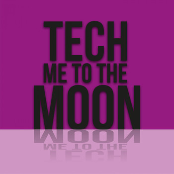 Various Artists - Tech Me to the Moon