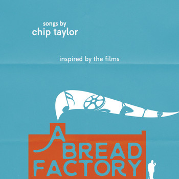 Chip Taylor - A Bread Factory