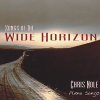 Chris Nole - SONGS OF THE WIDE HORIZON