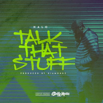 Halo - Talk That Stuff (Explicit)