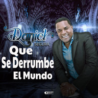 Daniel Segura - Que Se Derrumbe el Mundo