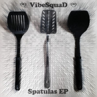 Vibesquad - Spatulas - EP