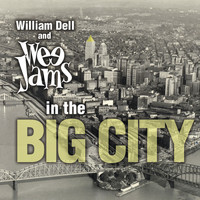William Dell and Wee Jams - In the Big City