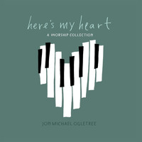 Jon Michael Ogletree - Here's My Heart