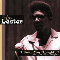 Lazy Lester - I Hear You Knockin'!