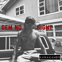Kanakamon - Dem No Sight