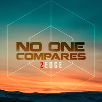 2Edge - No One Compares