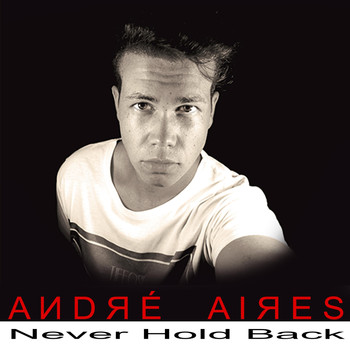 André Aires - Never Hold Back