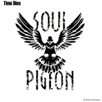 Soul Pigeon - Time Dies