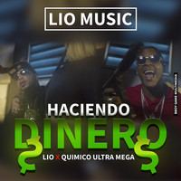 Lio - Haciendo Dinero (feat. Quimico Ultra Mega)