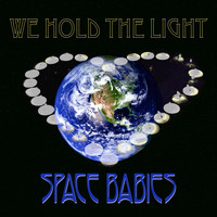 Space Babies - We Hold the Light