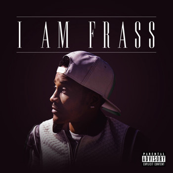 Frass - I Am Frass (Explicit)