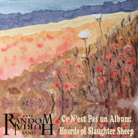 The Random Hubiak Band - Ce n'est pas un album: Hoards of Slaughter Sheep (Explicit)
