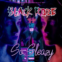 Black Roze - So Sleazy