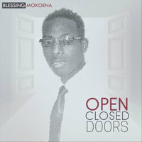 Blessing Mokoena - Open Closed Doors