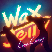 Wax Jelly - Love Crazy (feat. Damien Horne)