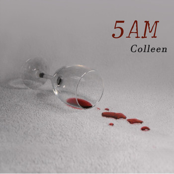Colleen - 5 AM