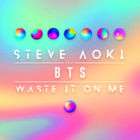 Steve Aoki feat. BTS - Waste It On Me