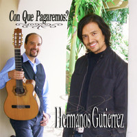 Hermanos Gutierrez - Con Que Pagaremos