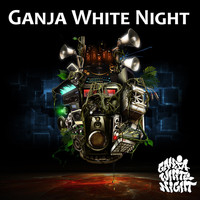 Ganja White Night - Ganja White Night (Explicit)